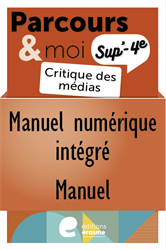 Parcours & moi SUP' 4e sec. - Manuel numérique professeur 4 : La critique des médias